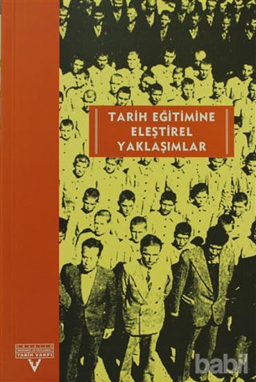 Picture of Tarih Eğitimine Eleştirel Yaklaşımlar Avrupalı-Türkiyeli Tarih Eğitimcileri Buluşması Ekim 2001-Kasım 2002
