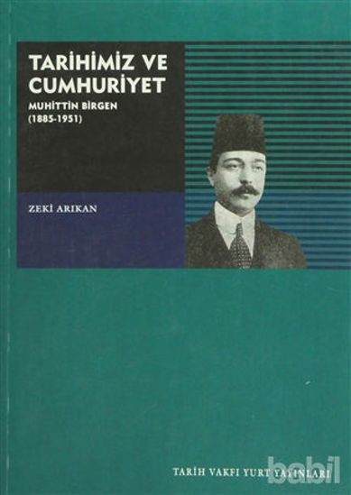 Picture of Tarihimiz ve Cumhuriyet Muhittin Birgen (1885-1951)