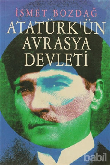 Picture of Atatürk’ün Avrasya Devleti