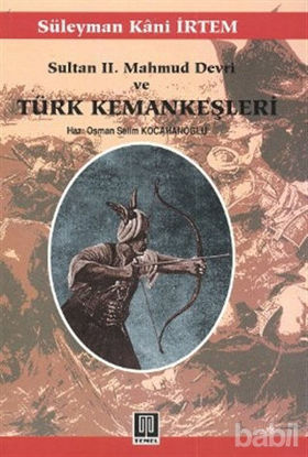 Picture of Sultan 2. Mahmud Devri Ve Türk Kemankeşleri