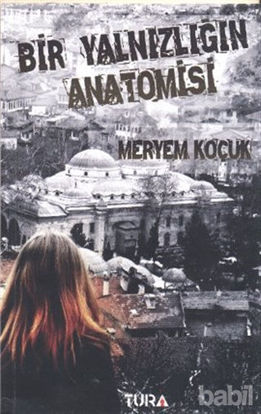 Picture of Bir Yalnızlığın Anatomisi