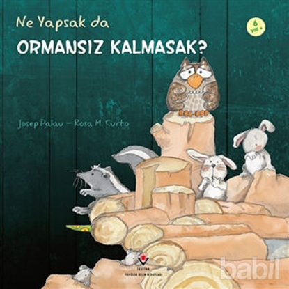 Picture of Ne Yapsak da Ormansız Kalmasak?