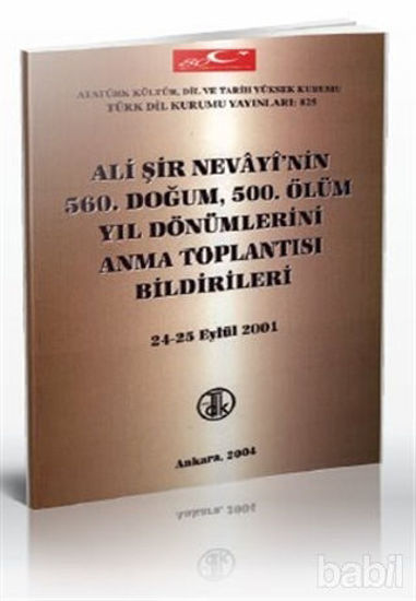 Picture of Ali Şir Nevayi’nin 560. Doğum, 500. Ölüm Yıl Dönümlerini Anma Toplantısı Bildirileri 24 - 25 Eylül 2001