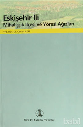 Picture of Eskişehir İli Mihalıççık İlçesi ve Yöresi Ağızları