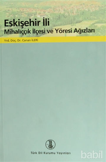 Picture of Eskişehir İli Mihalıççık İlçesi ve Yöresi Ağızları