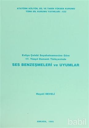 Picture of Evliya Çelebi Seyahatnamesine Göre 17. Yüzyıl Osmanlı Türkçesinde Ses Benzeşmeleri ve Uyumlar