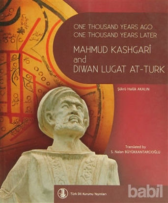 Picture of One Thousand Years Ago One Thousand Years Later Mahmut Kashgari and Diwan Lugat At-Turk