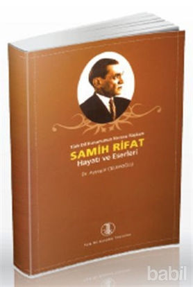 Picture of Samih Rifat Hayatı ve Eserleri
