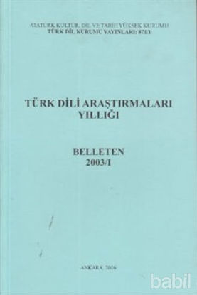 Picture of Türk Dili Araştırmaları Yıllığı - Belleten 2003 / 1