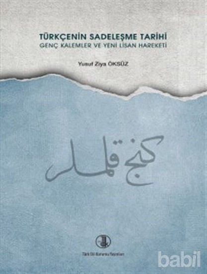 Picture of Türkçenin Sadeleşme Tarihi Genç Kalemler ve Yeni Lisan Hareketi