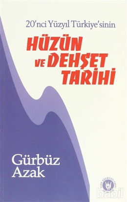 Picture of 20’nci Yüzyıl Türkiye’sinin Hüzün ve Dehşet Tarihi