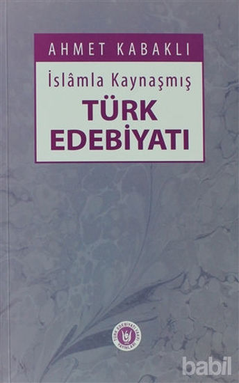 Picture of İslamla Kaynaşmış Türk Edebiyatı