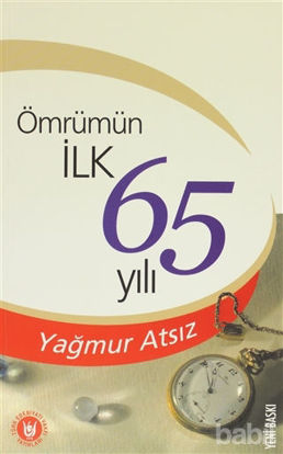 Picture of Ömrümün İlk 65 Yılı