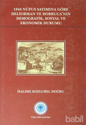 Picture of 1844 Nüfus Sayımına Göre Deliorman ve Dobruca’nın Demografik, Sosyal ve Ekonomik Durumu
