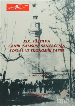Picture of 19. Yüzyılda Canik (Samsun) Sancağı’nın Sosyal ve Ekonomik Yapısı