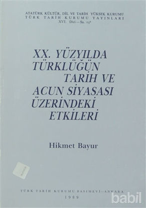 Picture of 20. Yüzyılda Türklüğün Tarih ve Acun Siyasası Üzerindeki Etkileri
