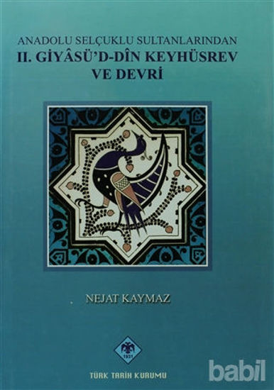 Picture of Anadolu Selçuklu Sultanlarından 2. Giyasüd-Din Keyhüsrev ve Devri