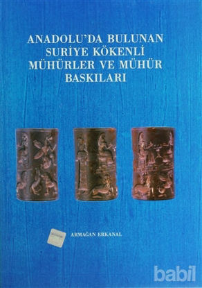 Picture of Anadolu’da Bulunan Suriye Kökenli Mühürler ve Mühür Baskıları