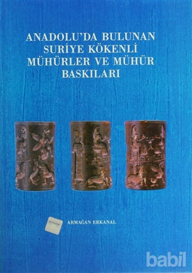 Picture of Anadolu’da Bulunan Suriye Kökenli Mühürler ve Mühür Baskıları