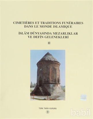 Picture of Cimetieres Et Traditions Funeraires Dans Le Monde Islamique / İslam Dünyasında Mezarlıklar ve Defin Gelenekleri 2