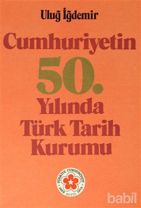 Picture of Cumhuriyetin 50. Yılında Türk Tarih Kurumu