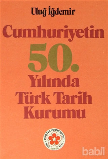 Picture of Cumhuriyetin 50. Yılında Türk Tarih Kurumu