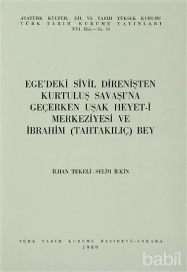 Picture of Ege’deki Sivil Direnişten Kurtuluş Savaşı’na Geçerken Uşak Heyet-i Merkeziyesi ve İbrahim (TahtaKılıç) Bey