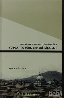 Picture of Ermeni Sorunun Gelişim Sürecinde Yozgat’ta Türk Ermeni İlişkileri