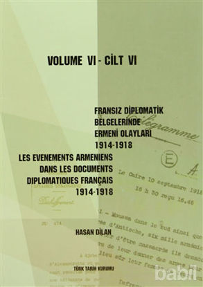 Picture of Fransız Diplomatik Belgelerinde Ermeni Olayları 1914-1918 Cilt 6 / Les Evenements Armeniens Dans Les Documents Diplomatiques Français 1914-1918 Volume 6