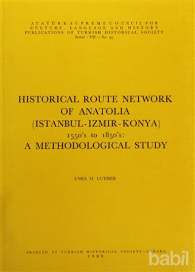 Picture of Historical Route Network Of Anatolia (Istanbul-Izmir-Konya) 1550’s to 1850’s: A Methodological Study