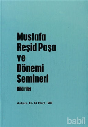 Picture of Mustafa Reşid Paşa ve Dönemi Semineri Bildiriler
