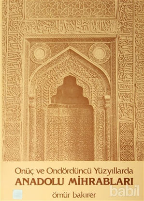 Picture of Onüç ve Ondördüncü Yüzyıllarda Anadolu Mihrabları