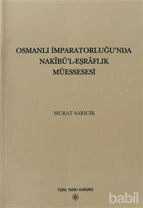 Picture of Osmanlı İmparatorluğu’nda Nakibü’l - Eşraflık Müessesesi