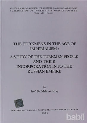 Picture of The Turkmens in The Age Of Imperialism: A Study of The Turkmen People and Their Incorporation Into The Russian Empire
