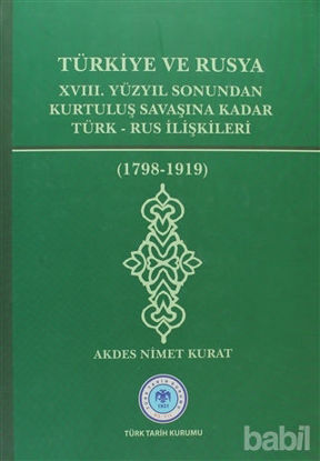 Picture of Türkiye ve Rusya 18. Yüzyıl Sonundan Kurtuluş Savaşına Kadar Türk - Rus İlişkileri
