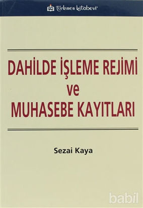 Picture of Dahilde İşleme Rejimi ve Muhasebe Kayıtları