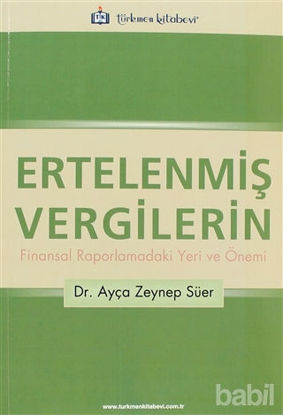 Picture of Ertelenmiş Vergilerin Finansal Raporlamadaki Yeri ve Önemi