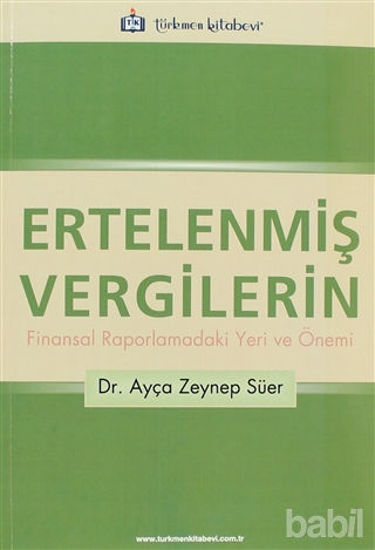 Picture of Ertelenmiş Vergilerin Finansal Raporlamadaki Yeri ve Önemi