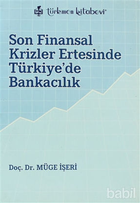 Picture of Son Finansal Krizler Ertesinde Türkiye’de Bankacılık