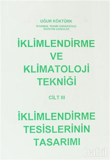 Picture of İklimlendirme ve Klimatoloji Tekniği Cilt: 3 - İklimlendirme Tesislerinin Tasarımı