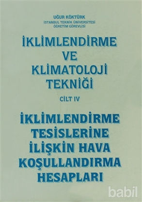 Picture of İklimlendirme ve Klimatoloji Tekniği Cilt: 4 - İklimlendirme Tesislerine İlişkin Hava Koşullandırma Hesapları