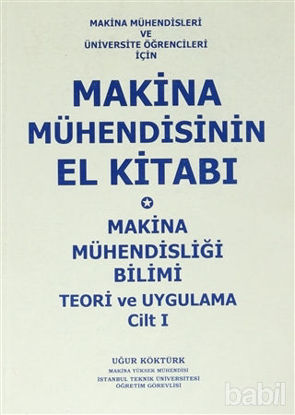 Picture of Makina Mühendisinin El Kitabı - Makina Mühendisliği Bilimi Teori ve Uygulama Cilt: 1