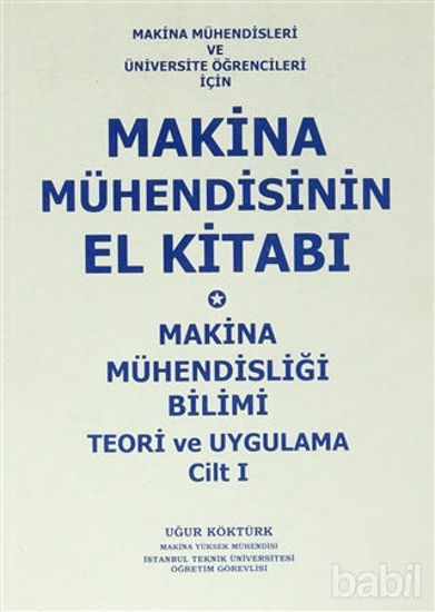 Picture of Makina Mühendisinin El Kitabı - Makina Mühendisliği Bilimi Teori ve Uygulama Cilt: 1
