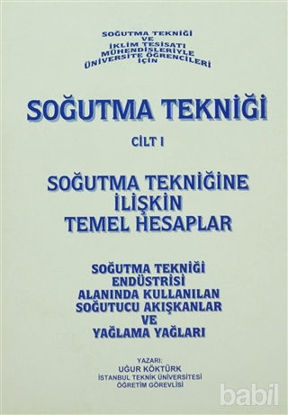 Picture of Soğutma Tekniği Cilt: 1 - Soğutma Tekniğine İlişkin Temel Hesaplar