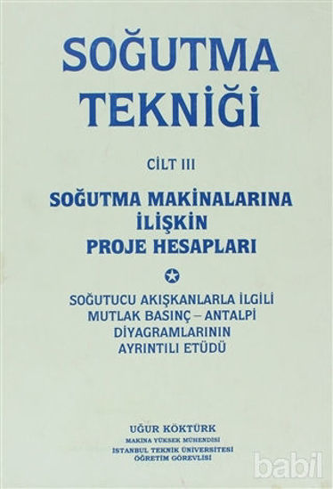 Picture of Soğutma Tekniği Cilt: 3 - Soğutma Makinalarına İlişkin Proje Hesapları