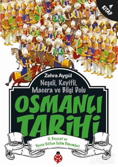 Picture of Neşeli, Keyifli, Macera ve Bilgi Dolu Osmanlı Tarihi - 4. Kitap