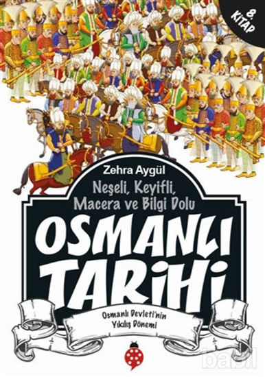 Picture of Neşeli, Keyifli, Macera ve Bilgi Dolu Osmanlı Tarihi - 8. Kitap