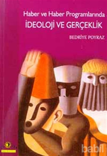 Picture of Haber ve Haber Programlarında İdeoloji ve Gerçeklik