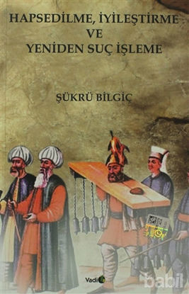 Picture of Hapsedilme, İyileştirme ve Yeniden Suç İşleme