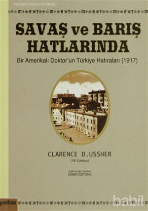 Picture of Savaş ve Barış Hatlarında Bir Amerikalı Doktor’un Türkiye Hatıraları (1917)